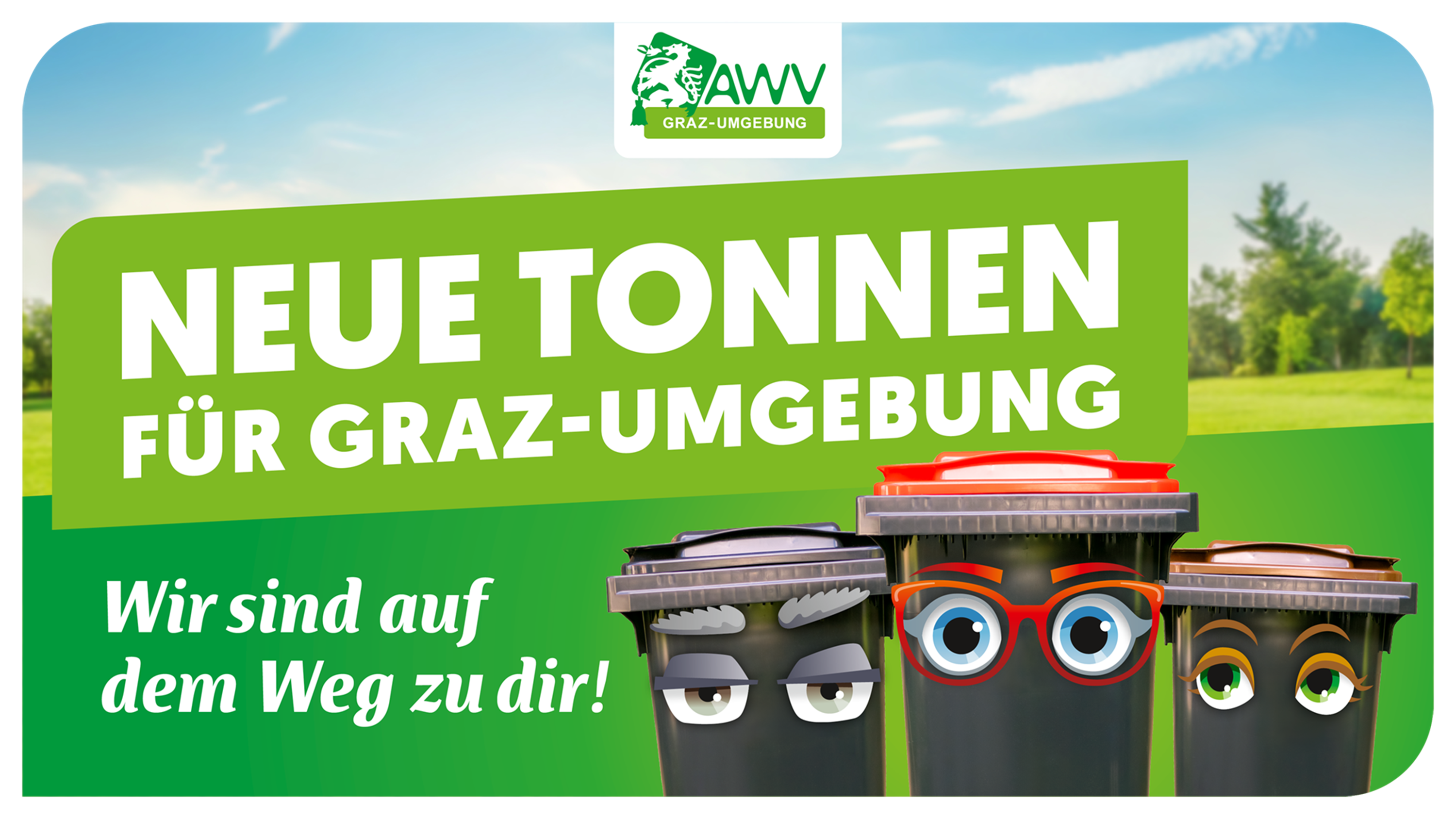 Blick auf drei Mülltonnen vor grüner Landschaft. Werbeslogan: "Wir sind auf dem Weg zu dir!"